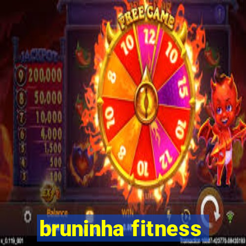 bruninha fitness